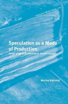 Speculation as a Mode of Production(English, Electronic book text, Vishmidt Marina)