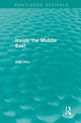 Inside the Middle East (Routledge Revivals)(English, Paperback, Hiro Dilip)