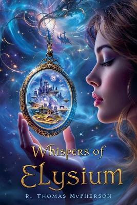 Whispers of Elysium(English, Paperback, McPherson R Thomas)