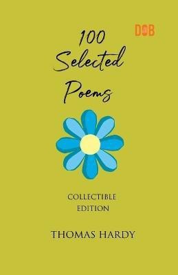 100 Selected Poems, Thomas Hardy(English, Paperback, Hardy Thomas)