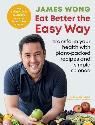 Eat Better the Easy Way(English, Paperback, Wong James)