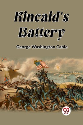 Kincaid's Battery(Paperback, George Washington Cable)