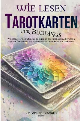 Wie lesen TarotKarten(German, Paperback, Media Templum Dianae)