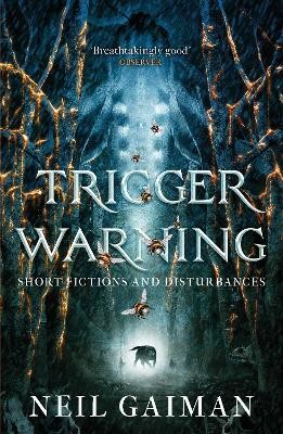 Trigger Warning: Short Fictions and Disturbances(English, Paperback, Gaiman Neil)