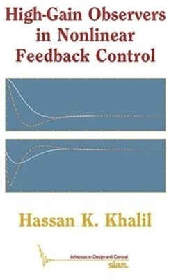 High-Gain Observers in Nonlinear Feedback Control(English, Paperback, Khalil Hassan K.)
