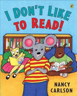 I Don't Like to Read!(English, Paperback, Carlson Nancy)