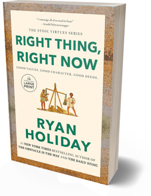 Right Thing, Right Now : Good Values. Good Character. Good Deeds.(Paperback, Ryan Holiday)