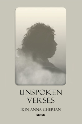 Unspoken Verses(English, Paperback, Cherian Irin Anna)
