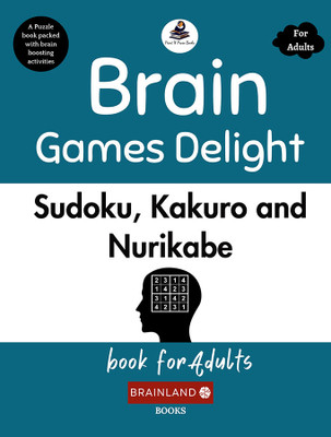 Brain Games Delight: Sudoku, Kakuro and Nurikabe Book for Adults(English, Paperback, unknown)