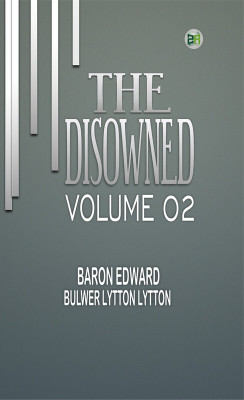 The Disowned Volume 02(Paperback, Baron Edward Bulwer Lytton Lytton)