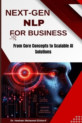 Next-Gen Nlp for Business(English, Paperback, Elsherif Hesham Mohamed)