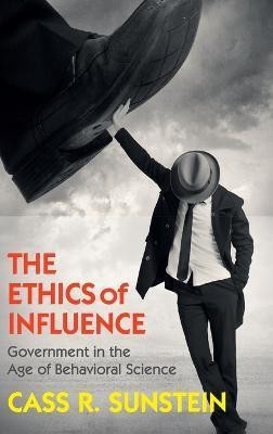 The Ethics of Influence(English, Hardcover, Sunstein Cass R.)