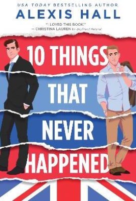 10 Things That Never Happened(English, Paperback, Hall Alexis)