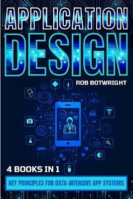 Application Design(English, Paperback, Botwright Rob)