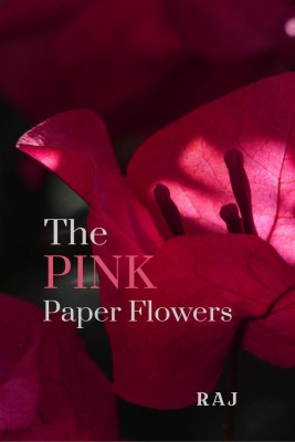 THE PINK PAPER FLOWERS(English, Paperback, RAJ)