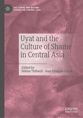 Uyat and the Culture of Shame in Central Asia(English, Hardcover, unknown)