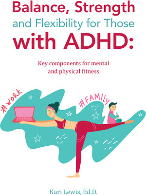 Balance, Strength and Flexibility for Those with ADHD(English, Paperback, Lewis Ed D Kari)
