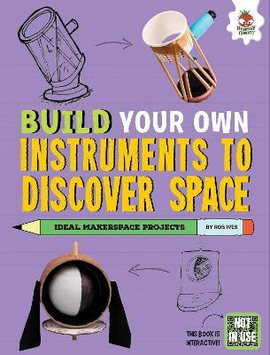 Build Your Own Instruments to Discover Space(English, Paperback, Ives Rob)