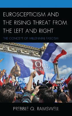 Euroscepticism and the Rising Threat from the Left and Right(English, Electronic book text, Ramswell Prebble Q.)