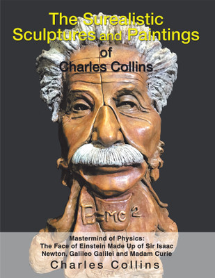 The Surealistic Sculpture and Paintings of Charles Collins(English, Paperback, Collins Charles)