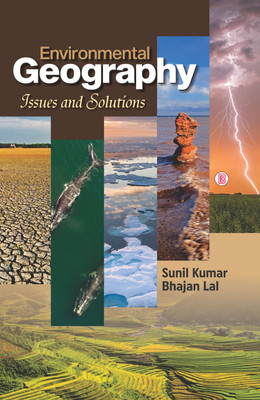 Environmental Geography: Issues and Solutions(Hardcover, Sunil Kumar, Bhajan Lal)