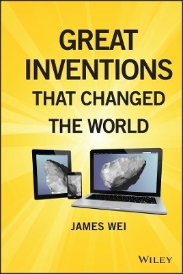 Great Inventions that Changed the World(English, Hardcover, Wei James)