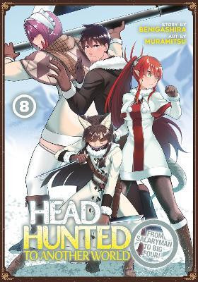 Headhunted to Another World: From Salaryman to Big Four! Vol. 8(English, Paperback, Benigashira)