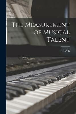 The Measurement of Musical Talent(English, Paperback, Seashore Carl E 1866-1949)