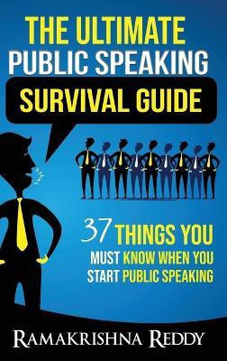 The Ultimate Public Speaking Survival Guide(English, Hardcover, Reddy Ramakrishna)