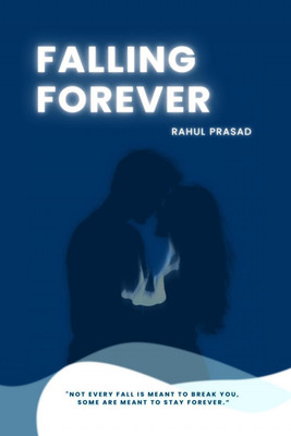 FALLING FOREVER(English, Hardcover, RAHUL PRASAD)