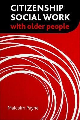 Citizenship Social Work with Older People(English, Hardcover, Payne Malcolm)