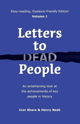 Letters to Dead People (Dyslexia-friendly Edition, Volume 1)(English, Paperback, Share Ivor)