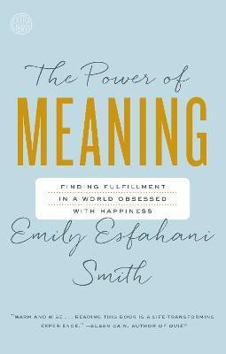 The Power of Meaning(English, Paperback, Esfahani Smith Emily)