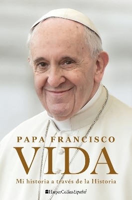 Life \ Vida (Spanish Edition)(Spanish, Paperback, Pope Francis)