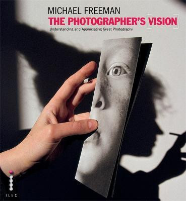 The Photographer's Vision(English, Hardcover, Freeman Michael)