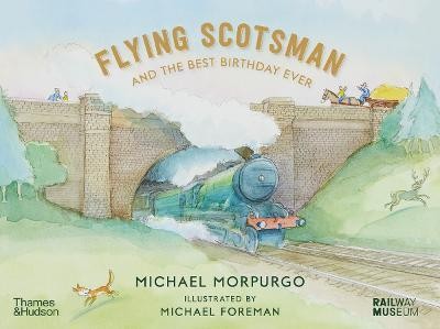 Flying Scotsman and the Best Birthday Ever(English, Hardcover, Morpurgo Michael)