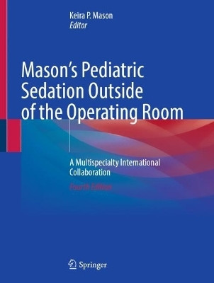 Mason's Pediatric Sedation Outside of the Operating Room(English, Hardcover, unknown)