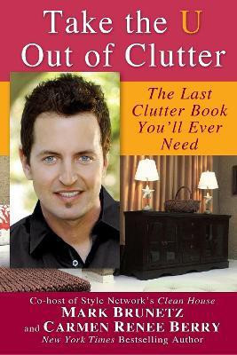 Take the U out of Clutter(English, Paperback, Brunetz Mark)