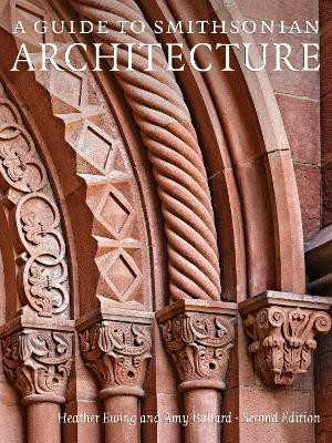 A Guide to Smithsonian Architecture(English, Paperback, Ewing Heather)