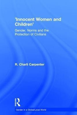 'Innocent Women and Children'(English, Hardcover, Carpenter R. Charli)