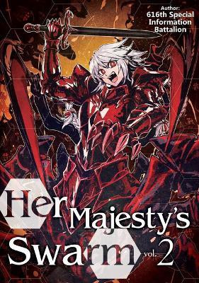 Her Majesty's Swarm: Volume 2(English, Paperback, 616th Special Eiri)