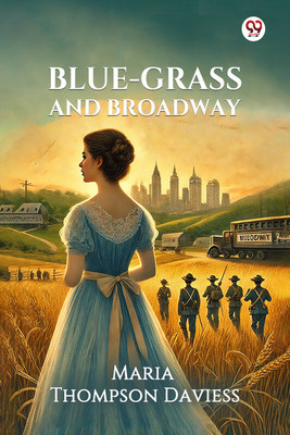 Blue-Grass And Broadway(English, Paperback, Daviess Maria Thompson)