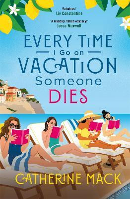 Every Time I Go on Vacation, Someone Dies(English, Paperback, Mack Catherine)