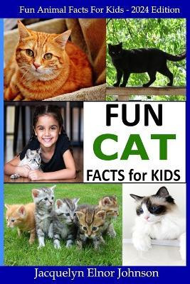 Fun Cat Facts for Kids 9-12(English, Paperback, Johnson Jacquelyn Elnor)
