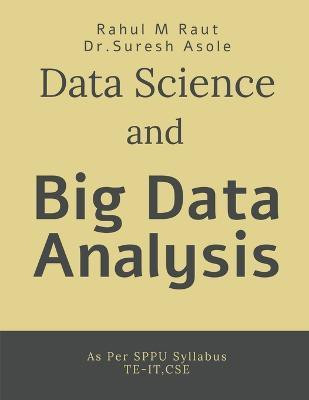Data Science and Big Data Analysis  - As Per SPPU Syllabus(English, Paperback, Raut Rahul)
