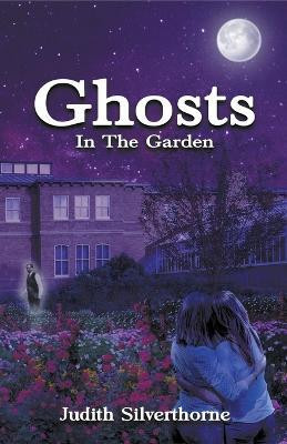Ghosts in the Garden(English, Paperback, Silverthorne Judith)