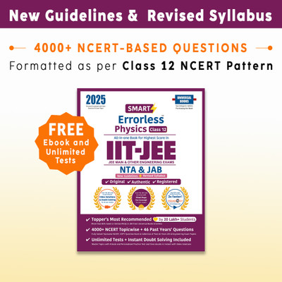 Smart Errorless Physics JEE(Main and Advanced) Class 12 (2025) - NCERT Based | 4000+ NCERT & New Pattern Questions | 46 Past Years Papers | Free E-Book, Mind-maps & App - Universal Books(Paperback, Universal Books) Smart Errorless Physics JEE(Main and Advanced) Class 12 (2025) - NCERT Based | 4000+ NCERT & New Pattern Questions | 46 Past Years Papers | Free E-Book, Mind-maps & App - Universal Books(Paperback, Universal Books)