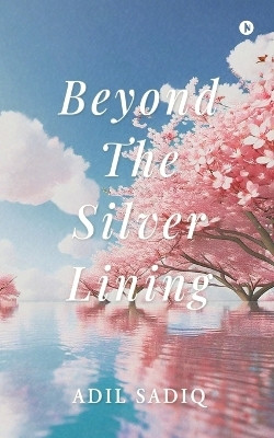 Beyond the Silver Lining(English, Paperback, Adil Sadiq)