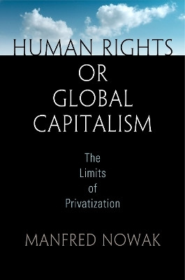 Human Rights or Global Capitalism(English, Electronic book text, Nowak Manfred)