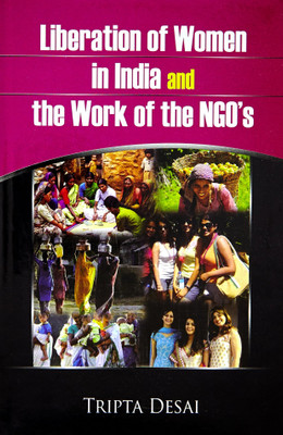 Liberation of Women in India and the Work of the Ngo's(English, Hardcover, Desai Tripta)